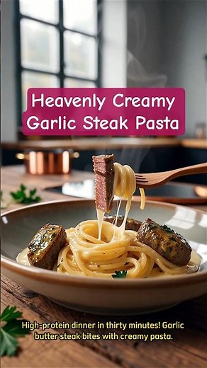 Garlic Butter Steak Bites and Creamy Pasta for a High Protein Dinner in 30 Minutes
