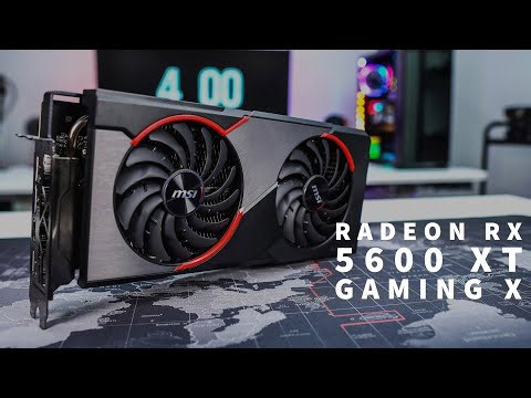 MSI Radeon RX 5600 XT Gaming X Review