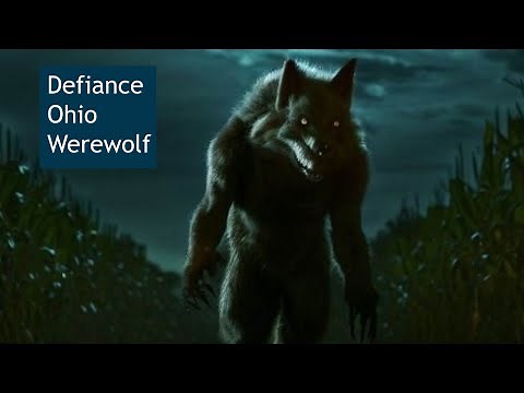 The Unsolved Werewolf Mysteries of Defiance, Ohio