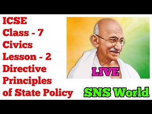 ICSE Class-7 Civics | Lesson 2 - Directive Principles of State Policy | SNS World