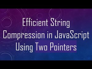 Efficient String Compression in JavaScript Using Two Pointers