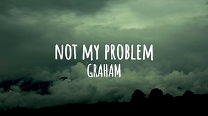 GRAHAM - not my problem (Official Lyric Video) Chords - Chordify
