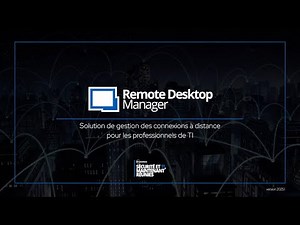 Remote Desktop Manager - La boîte à outils de gestion des connexions à distance pour les pros de TI