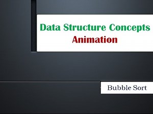 BUBBLE SORT ALGORITHM ANIMATION : Data Structure Concepts Using Animation