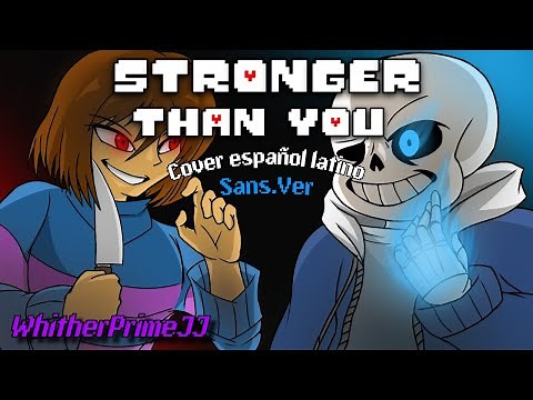 [REMAKE] Stronger than you - Sans.Ver | Cover español latino - Con SFX