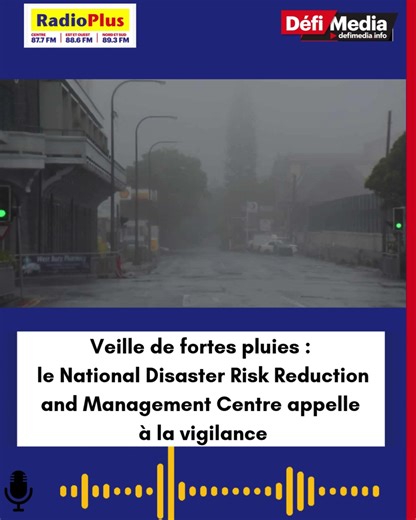 Veille de fortes pluies : le National Disaster Risk Reduction and Management Centre appelle à la vigilance | Defimedia.info