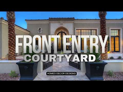 FRONT ENTRY COURTYARD DESIGN IDEAS | FRONT ENTRY COURTYARDS FOR TOTAL PRIVACY & LUXURY IN 2026!