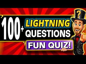 100+ SUPER FUN Lightning Trivia Quiz Questions EVERYONE Can Beat!