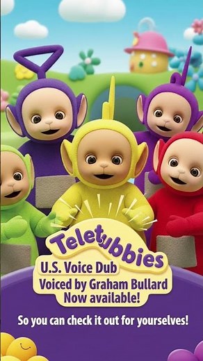 Teletubbies us voice dub voiced by Graham Bullard so check it out