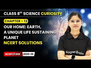 Our Home: Earth, a Unique Life Sustaining Planet - NCERT Solutions | Class 8 Science | Ch 13 | CBSE