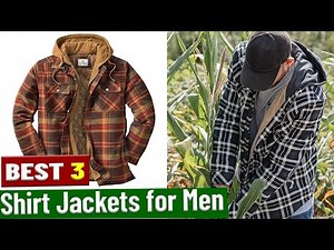 Top 3 Shirt Jackets for Men in 2025 | Shackets