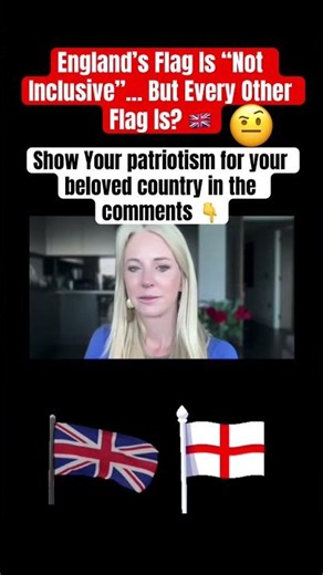 🤨🤔England’s Flag Is “Not Inclusive”… But Every Other Flag Is? 🇬🇧