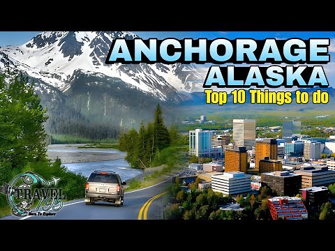 12 Most Incredible Things to Do and Visit in Anchorage Alaska
