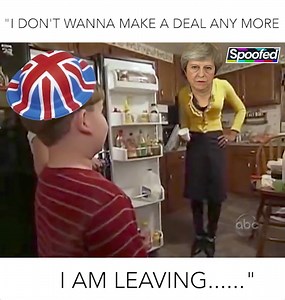 3.3M views · 35K reactions | Theresa's deal? No thanks .......I AM LEAVING, and you can't stop me | Spoofed | Facebook