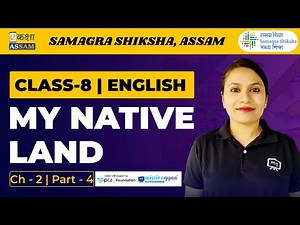 Class 8 English | My Native Land | Chapter 2 Part 4 | Ekaksha Assam