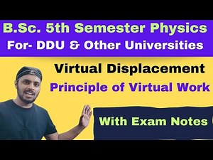 Principle of Virtual Work |Virtual Displacement |C.M.|Lec 13 |BSc| Physics|5th Sem|All Universities