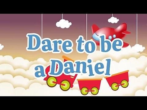Dare to be a Daniel | Christian Songs For Kids