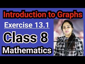 Class 8, Mathematics, Exercise 13.1, Introduction To Graphs