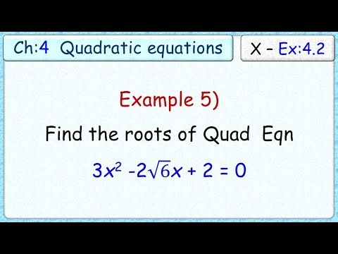 Ex:4.2 - Example 5) Find the roots of the quadratic equation 3x^2 - 2√6x + 2 = 0.