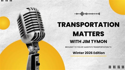 Transportation Matters with Jim Tymon - Winter 2026 Edition | Jim Tymon