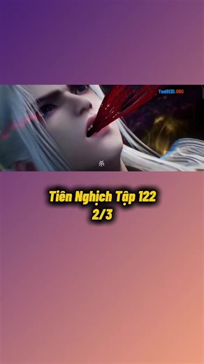 Tiên Nghịch Tập 122 thuyết minh 2/3 #vuonglam #tiennghich #hoathinhtrungquoc #hh3dtq #hh3dtrungquoc