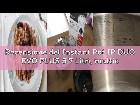 Recensione del Instant Pot IP DUO EVO PLUS 5.7 Litri, multicooker elettrico a pressione 10 in 1, 120