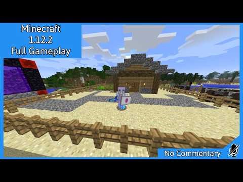 Minecraft 1.12.2 | Full Gameplay | Relaxing | No Commentary.