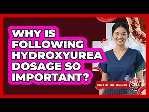 Why Is Following Hydroxyurea Dosage So Important?
