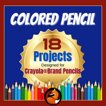 Colored Pencil Art Project Bundle – 18 Crayola® Lessons for Middle & High School