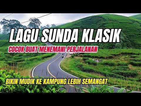 LAGU SUNDA KLASIK | MUSIK SUNDA ENAK BUAT MENEMANI WAKTU SANTAI