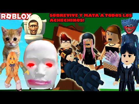 Sobrevive Y Mata A Todos Los Achechinos De Roblox! MEGAN, MERLINA, HUGGY, FELIPE, AMONG US, Y MAS😵