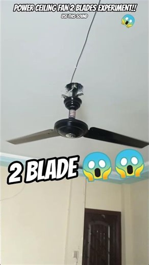 Power Ceiling Fan 2 Blades Experiment!! #ceilingfan #wobbling #electric