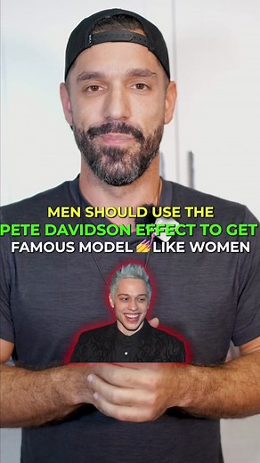 How to Use the Pete Davidson Effect to Attract High-Quality Women