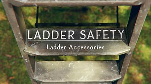 Ladder Safety: Ladder Accessories