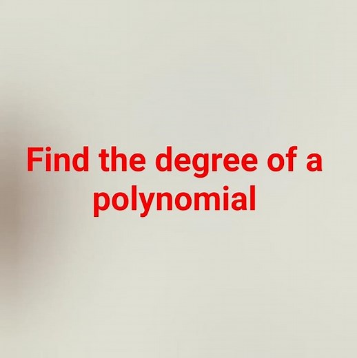 What is a degree of the polynomial with example. Class 8,9 and 10