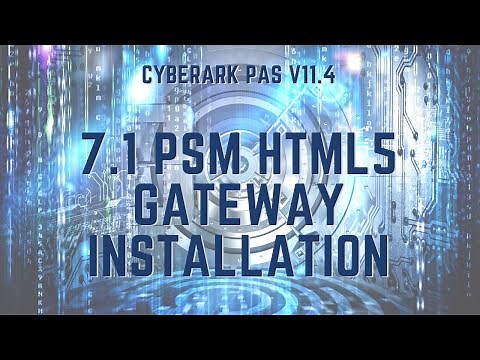 CyberArk PAS 11.4 - 7.1 PSM HTML5 Gateway Docker Installation