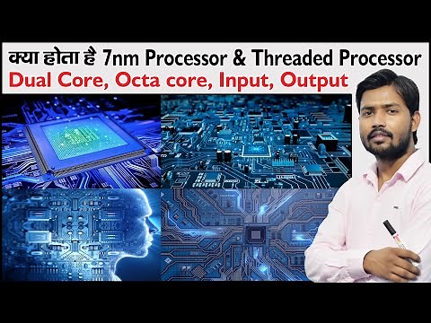 CPU | Processor | Core of Processor | Motherboard | Software and Hardware | Input and Output | 7nm
