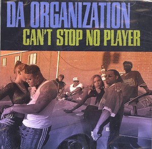 Da Organization - Can't Stop No Player