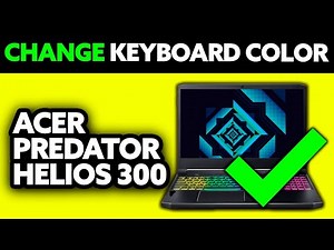 How To Change Keyboard Color on Acer Predator Helios 300 (2025) - Step by Step