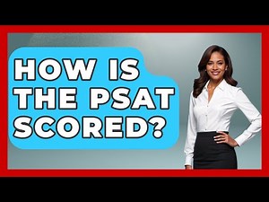 How Is the PSAT Scored? | College Admissions Insider