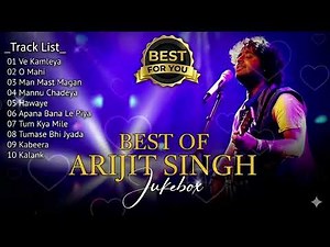 Best of Arijit Singh 2024 🎶 | Arijit Singh Hit Songs | Romantic & Soulful Jukebox