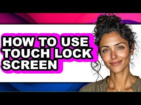 How to Use Touch Lock Screen - Step by Step