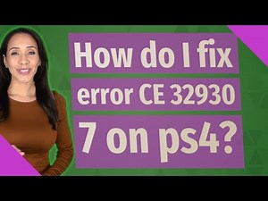 How do I fix error CE 32930 7 on ps4?