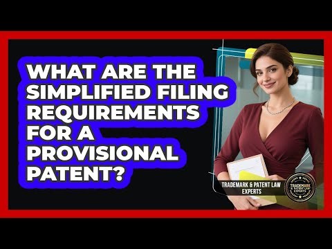What Are The Simplified Filing Requirements For A Provisional Patent?