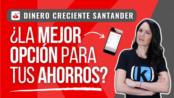 Dinero Creciente Santander: ¿Realmente te conviene? Rendimientos 2026