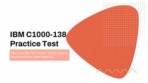 IBM C1000-138 Practice Test: Pass Your IBM API Connect v10.0.3 Solution Implementation Exam Smoothly