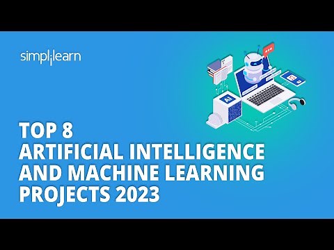Top 8 Artificial Intelligence and Machine Learning Projects 2023 | AI ML Projects 2023 | Simplilearn
