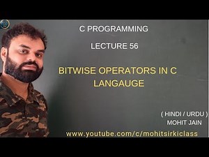 C PROGRAMMING LECTURE 56 (HINDI/URDU) BITWISE OPERATORS IN C BY MOHIT JAIN