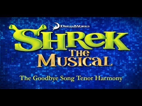 The Goodbye Song Tenor Harmony - Shrek The Musical