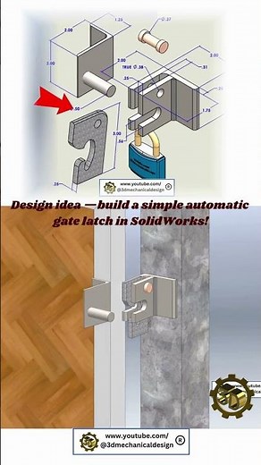 Design smarter — build a simple automatic gate latch in SolidWorks!